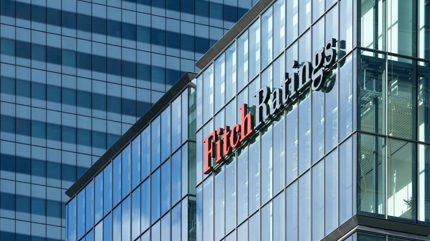 Fitch’ten Türkiye ekonomisine yönelik yeni bir değerlendirme